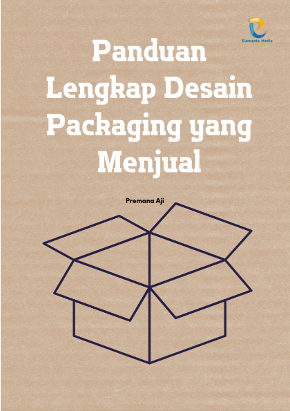 Panduan Lengkap Desain Packaging yang Menjual